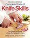 Zwilling J.A. Henckels Complete Book of Knife Skills: The Essential Guide to Use, Techniques & Care by Jeffrey Elliot