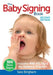 The Baby Signing Book: Includes 450 ASL Signs for Babies and Toddlers by Sara Bingham