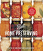 Ball Complete Book of Home Preserving: 400 Delicious and Creative Recipes for Today by Judi Kingry