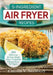 5-Ingredient Air Fryer Recipes: 200 Delicious and Easy Meal Ideas Including Gluten-Free and Vegan by Camilla Saulsbury
