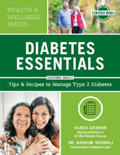 Diabetes Essentials: Tips and Recipes to Manage Type 2 Diabetes by Karen Graham