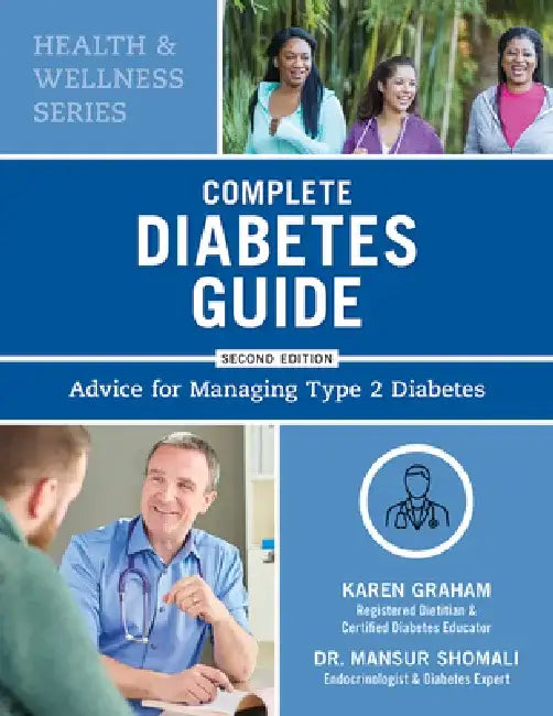 Complete Diabetes Guide: Advice for Managing Type 2 Diabetes by Karen Graham