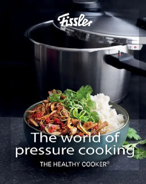 The World of Pressure Cooking: Includes Over 150 Recipes by Fissler