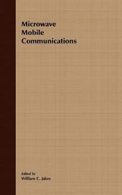 Microwave Mobile Communications (an IEEE Press Classic Reissue) by William C. Jakes