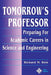 Tomorrow's Professor: Preparing for Careers in Science and Engineering by Richard M. Ph. D. Reis