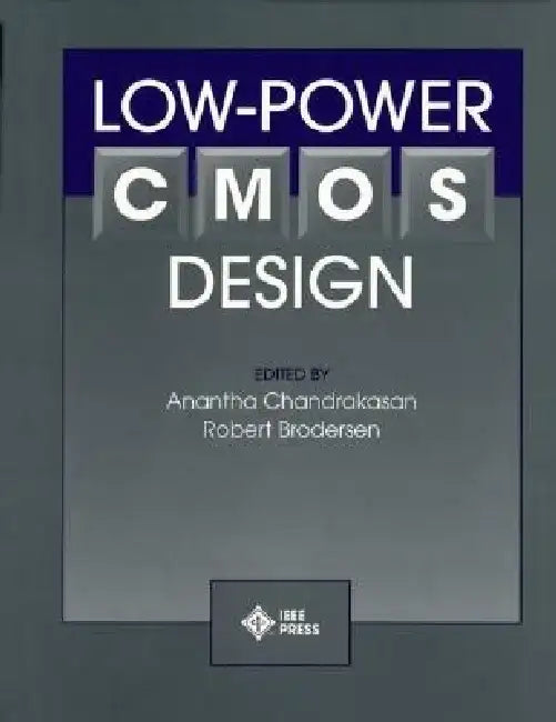 Low-Power CMOS Design by Anantha Chandrakasan