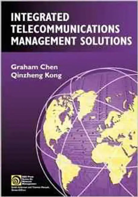 Integrated Telecommunictions Management Solutions by Graham Chen, Qinzheng Kong