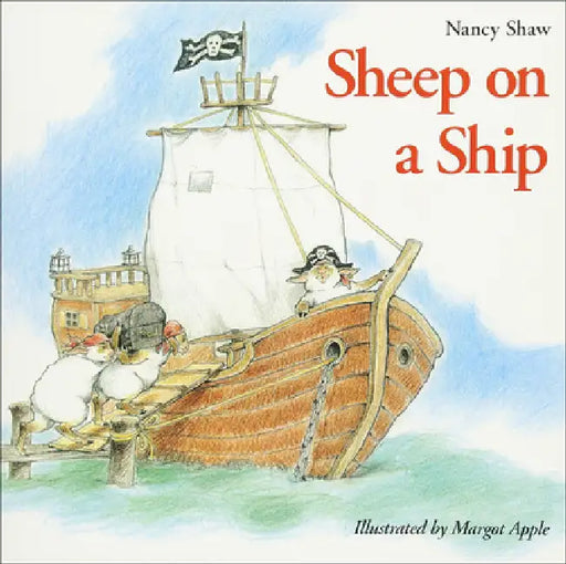 Sheep on a Ship by Nancy E. Shaw, Margot Apple