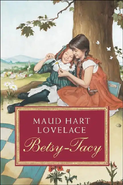 Betsy-Tacy by Maud Hart Lovelace, Lois Lenski