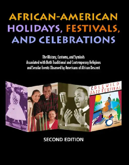 African-American Holidays, Festivals, and Celebrations, 2nd Edition by Angela Williams