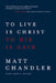 To Live Is Christ to Die Is Gain by Matt Chandler