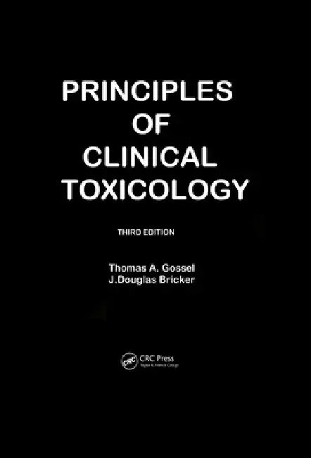 Principles of Clinical Toxicology by Thomas A. Gossel