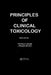 Principles of Clinical Toxicology by Thomas A. Gossel