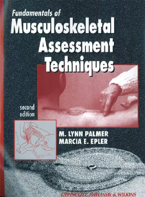 Fundamentals of Musculoskeletal Assessment Techniques by M. Lynn Palmer