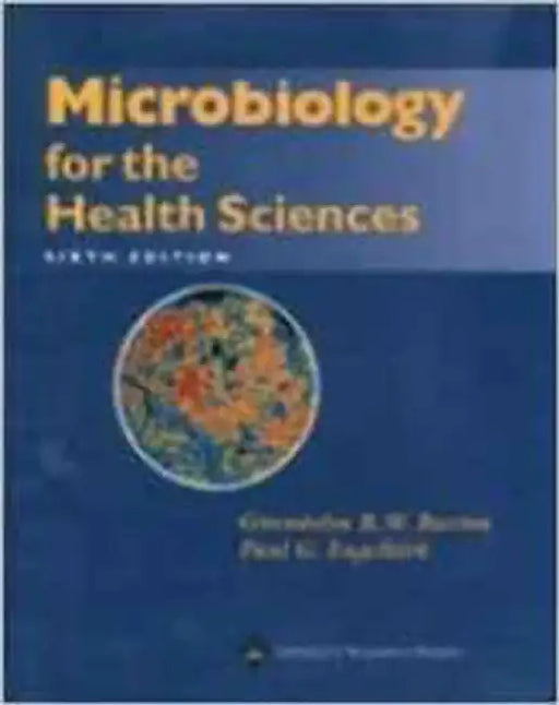 Microbiology For The Health Sciences: Instructor's Manual by Gwendolyn R.W. Burton, Paul G. Engelkirk