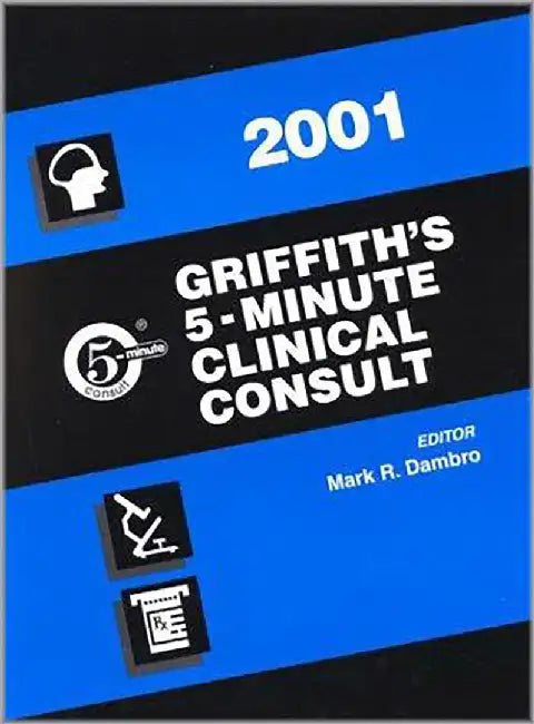 Griffith'S 5 Minute Clinical Consult 2001 by H. Winter Griffith, Mark R. Dambro