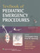 Textbook of Pediatric Emergency Procedures by Christopher King, Fred M. Henretig, Brent R. King