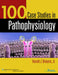 100 Case Studies in Pathophysiology [With CDROMWith Access Code] by Harold J. Bruyere