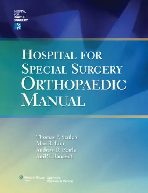 Hospital for Special Surgery Orthopaedics Manual by Bo (Gothenburg University, Sweden) Sandelin