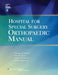 Hospital for Special Surgery Orthopaedics Manual by Bo (Gothenburg University, Sweden) Sandelin