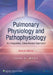 Pulmonary Physiology and Pathophysiology: An Integrated, Case-Based Approach by John B. West