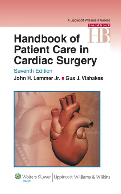 Handbook of Patient Care in Cardiac Surgery by John H. Lemmer, Gus J. Vlahakes