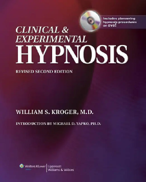Clinical & Experimental Hypnosis: In Medicine, Dentistry, and Psychology [With DVD] by William S. Kroger