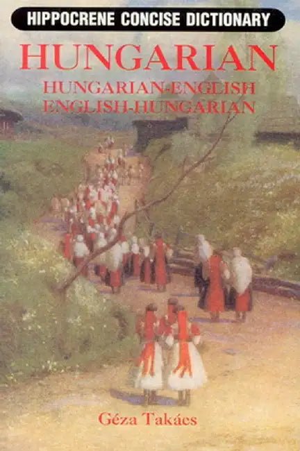 Hungarian-English/English-Hungarian Concise Dictionary by Geza Takacs