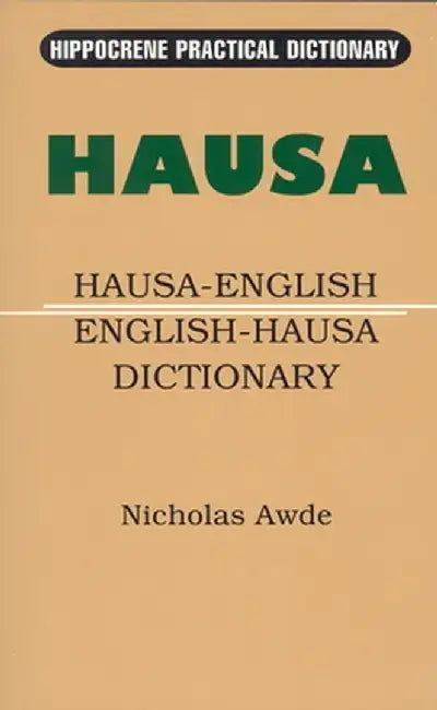 Hausa-English/English-Hausa Practical Dictionary by Nicholas Awde
