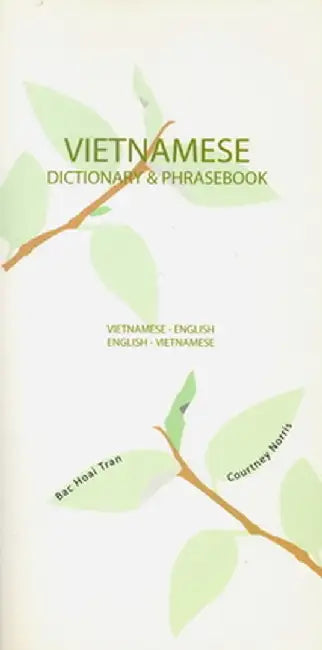 Vietnamese-English/English-Vietnamese Dictionary & Phrasebook by Bac Tran