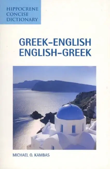 Greek-English/English-Greek Concise Dictionary by Michael Kambas