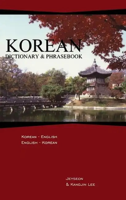 Korean Dictionary & Phrasebook: Korean-English/English-Korean by Jeyseon Lee