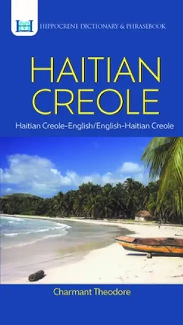 Haitian Creole Dictionary & Phrasebook: Haitian Creole-English/English-Haitian Creole by Charmant Theodore