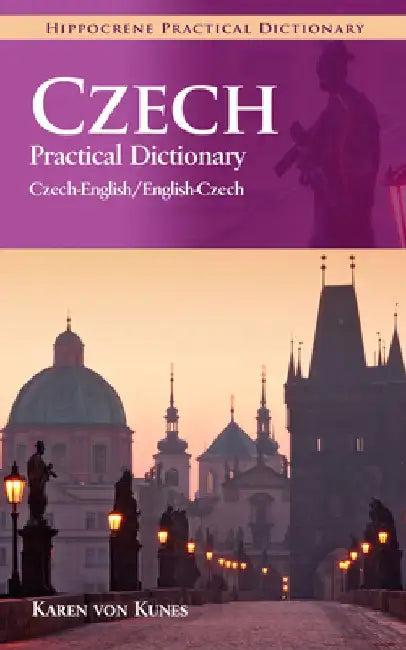 Czech-English/English-Czech Practical Dictionary by Karen Von Kunes