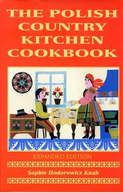 Polish Country Kitchen Cookbook by Sophie Knab