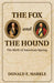 The Fox and the Hound: The Birth of American Spying by Donald Markle