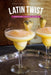 Latin Twist: Traditional and Modern Cocktails by Yvette Marquez-Sharpnack, Vianney Rodriguez