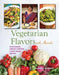 Vegetarian Flavors with Alamelu: Wholesome, Indian Inspired, Plant-Based Recipes by Vairavan, Alamelu