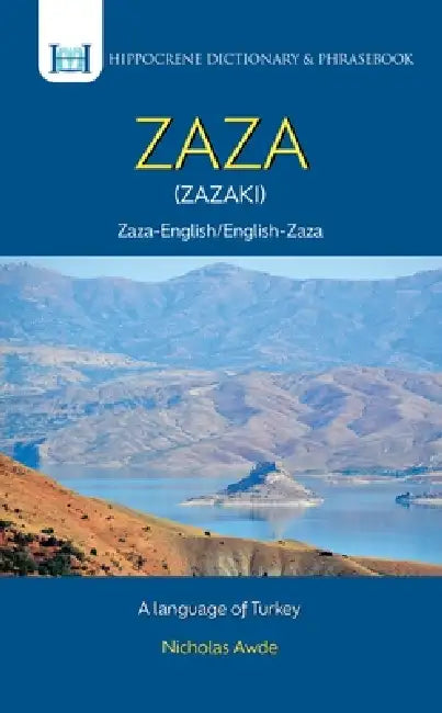 Zaza-English/ English-Zaza Dictionary & Phrasebook: A Language of Turkey by Nicholas Awde