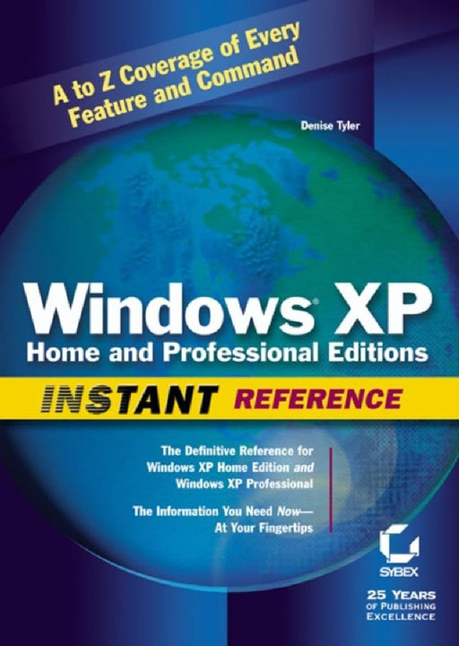 Windows Xp Home And Professional Editions: Instant Reference by Denise Tyler