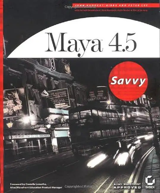 Maya 4.5 Savvy by J. Kundert-Gibbs