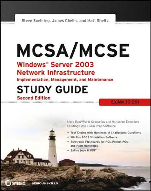 McSa / MCSE: Windows Server 2003 Network Infrastructure Implementation, Management, and Maintenance Study Guide: Exam 70-291 [With CDROM] by Steve Suehring