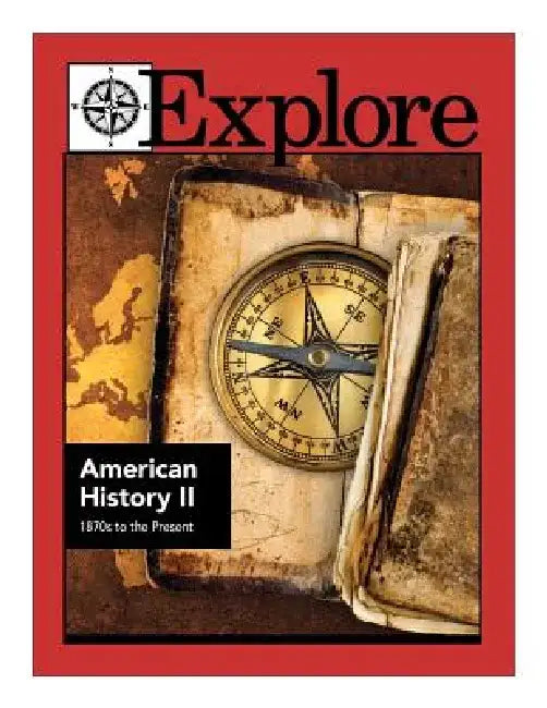 Explore American History II: 1870s to the Present by Patricia F. Braccio