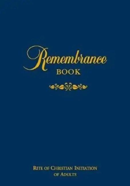 Remembrance Book: Rite of Christian Initiation of Adults by Matthew S. Harmon
