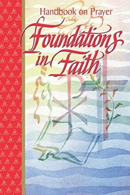 Foundations in Faith: Handbook on Prayer by Dr. Emerson Eggerichs