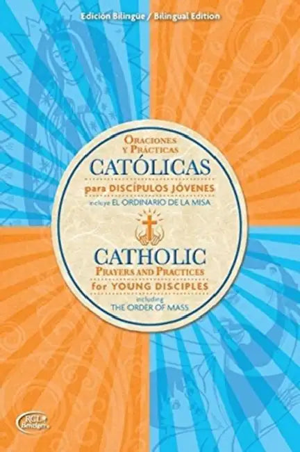 Catolicas Oraciones Y Practicas para Discipulos Jovenes: Incluye El Ordinario de la Misa/Catholic Prayers and Practices for Young Disciples: Including the Order of Mass by Jen Atkin
