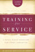 Training for Service: A Basic Bible Overview for Every Christian: 26-Session Certification Program by Jim Eichenberger