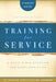 Training for Service Student Guide by Jim Eichenberger