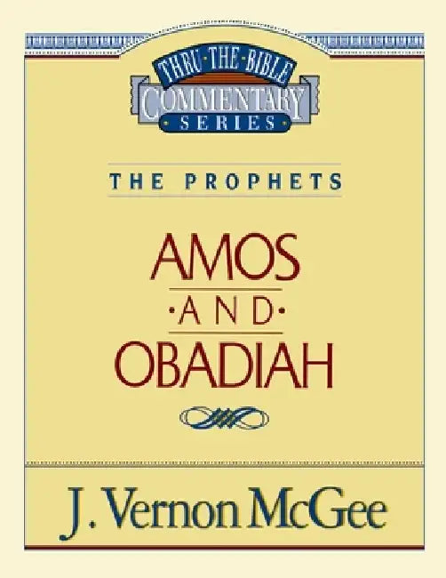 Thru the Bible Vol. 28: The Prophets (Amos/Obadiah): 28 by J. Vernon McGee