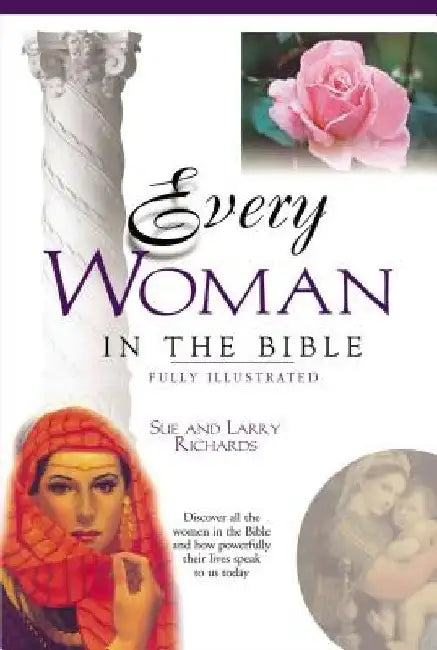 Every Woman in the Bible: Everything in the Bible Series by Sue W. Richards